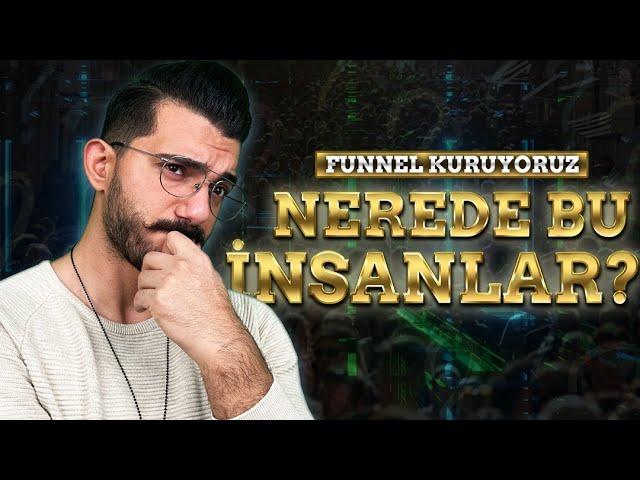 FUNNEL KURUYORUZ! Hedef Kitlemi Nerede Bulabilirim? (Hasan BÖLÜKBAŞ)