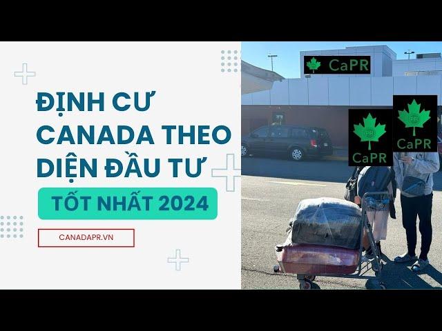 Định cư Canada theo diện đầu tư | Các chương trình đầu tư định cư Canada