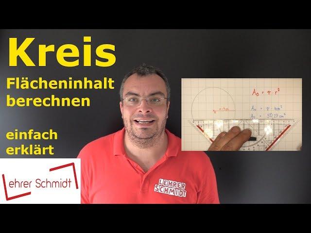 Kreis - Flächeninhalt berechnen | Mathematik - einfach erklärt! | Lehrerschmidt