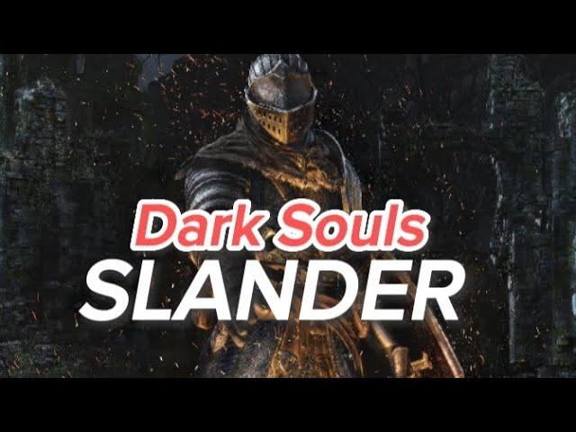 Dark Souls 1 Slander 