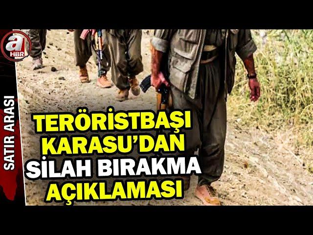 Teröristbaşı Karasu'dan silah bırakma açıklaması! PKK ABD'ye mi güveniyor?   | A Haber