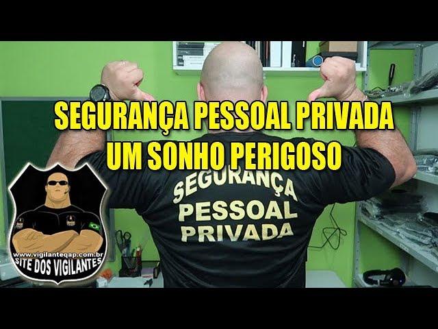 Segurança Pessoal Privada, um sonho perigoso, video 1