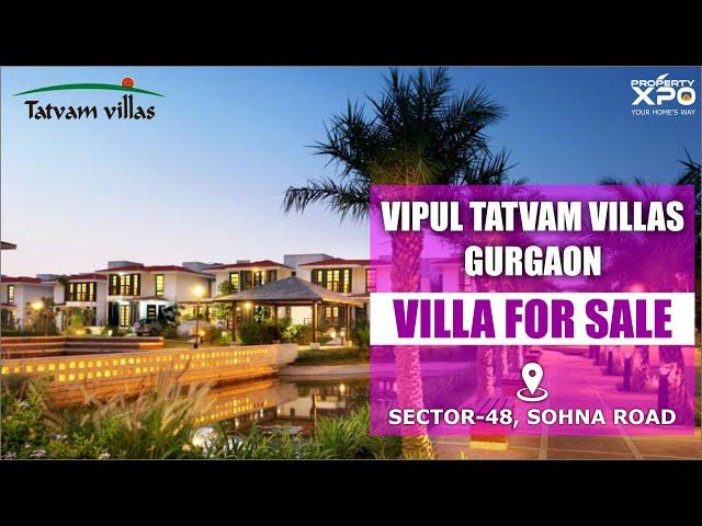 Vipul Tatvam Villas Gurgaon - Villa For Sale Sector-48, Sohna Road