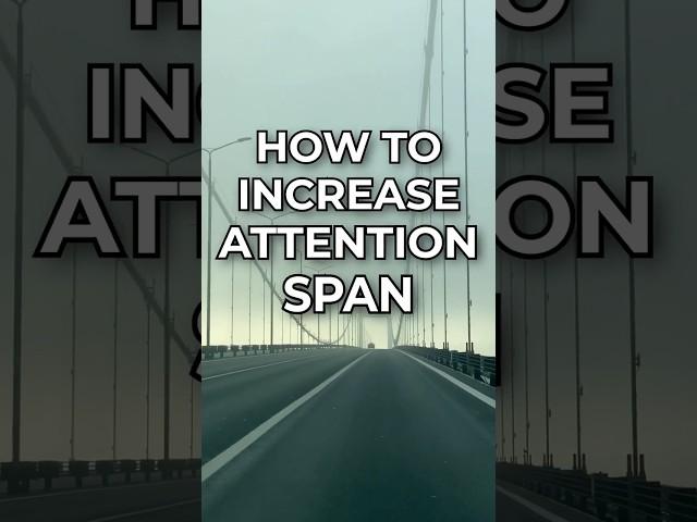 Improve Your Attention Span