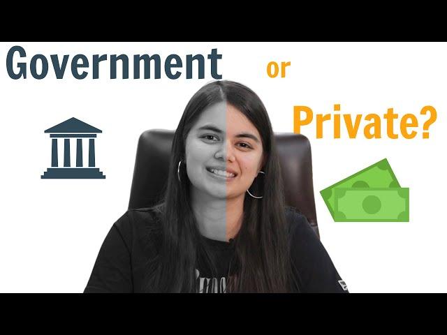 Government or Private | What job to do?