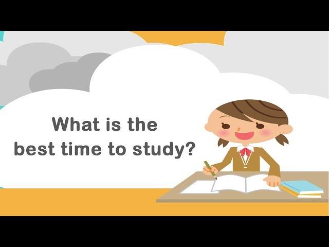 What is the best time to study?