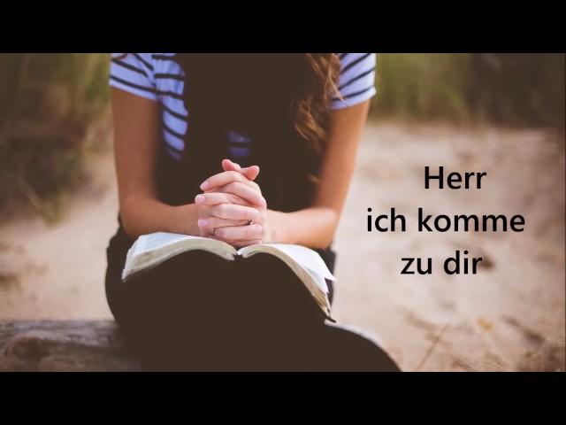 Herr ich komme zu dir * Lyrics * Albert Frey