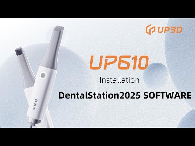 UP3D Clariscan UP610 Installation - DentalStation2025