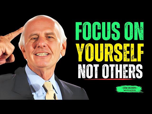 Jim Rohn - Focus On Yourself Not Others - Jim Rohn's Best Ever Motivational Speech