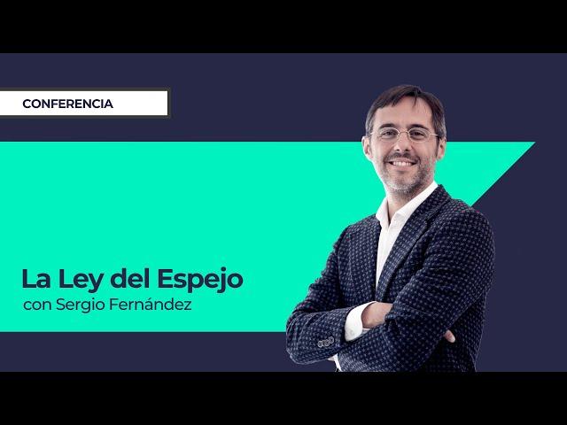 La Ley del Espejo mejora nuestro Desarrollo Personal⎮Sergio Fernández,Instituto Pensamiento positivo