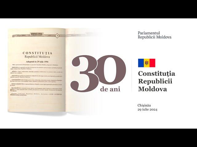 Ședință solemnă consacrată celebrării a 30 de ani de la adoptarea Constituției - 29 iulie 2024