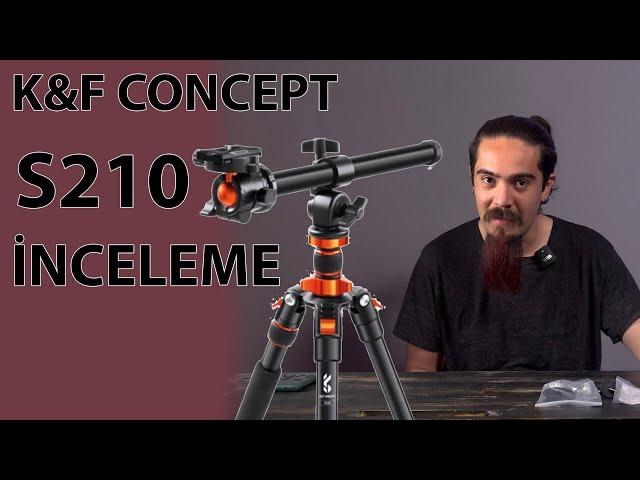 Fiyat Performans K&F Concept S210 Tripod İnceleme