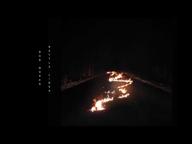 Bob Moses - Battle Lines (Official Audio)