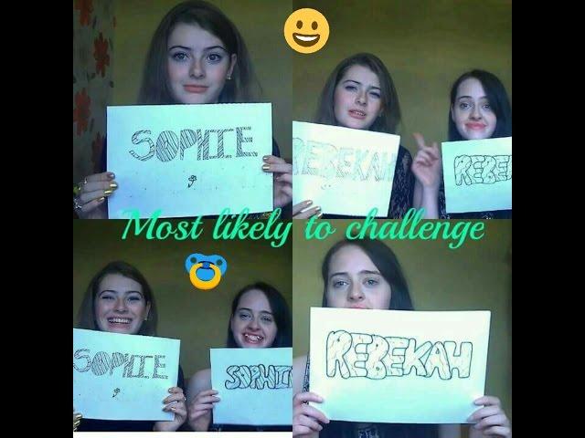 Most likely to challenge (best friend edition) featuring Rebekah