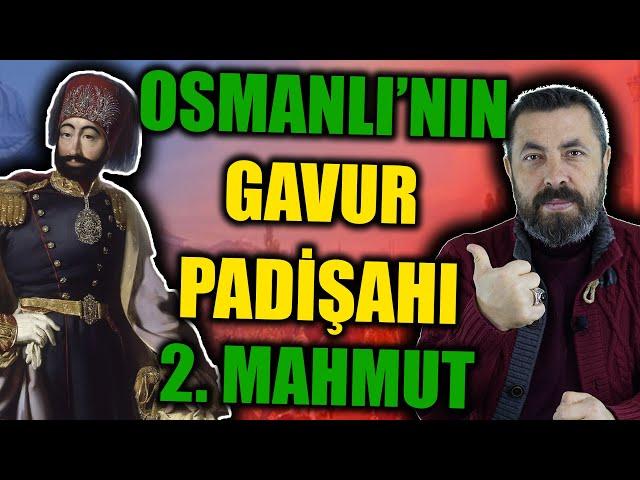 ATATÜRK'ÜN OSMANLI VERSİYONU: 2. MAHMUT | Ahmet Anapalı