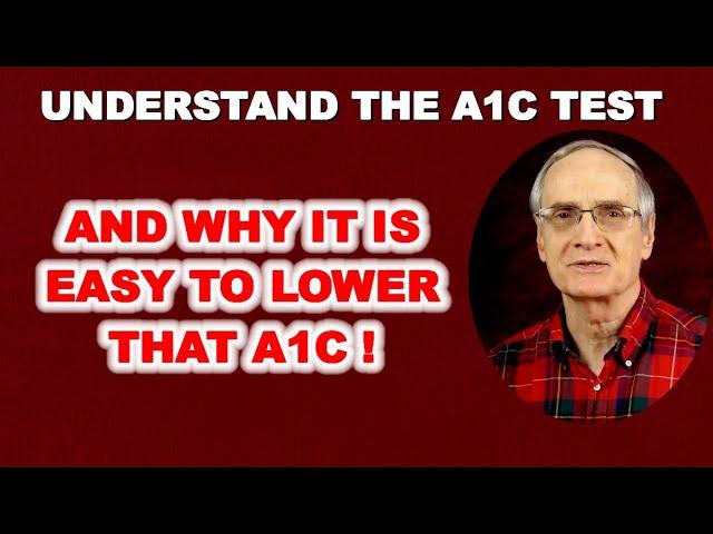 Understanding Your A1c Score - and Why it is Easy to Lower that A1c!