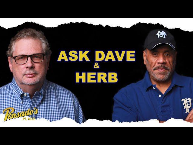 Ask Dave and Herb (Part One) - Pensado's Place #420