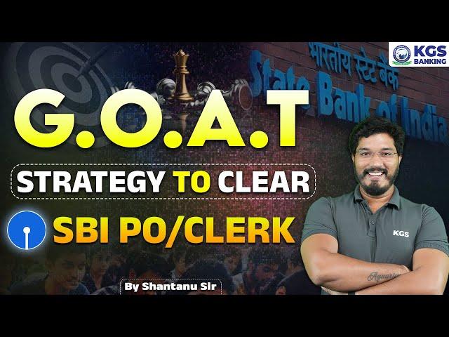 GOAT Strategy to crack SBI PO/ Clerk | How to crack SBI PO Exam | SBI PO / Clerk Best Strategy | KGS