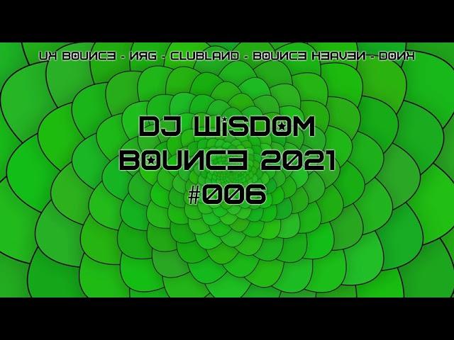 Dj Wisdom - UK Bounce / Bounce Heaven / Dance Anthems 2021 - 006