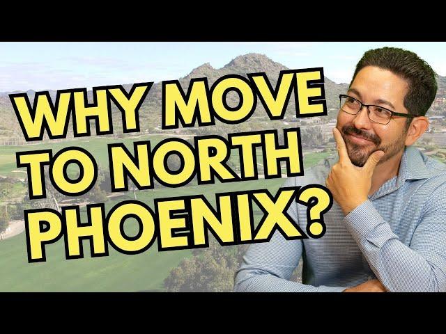 Living in North Phoenix - Why move to North Phoenix?