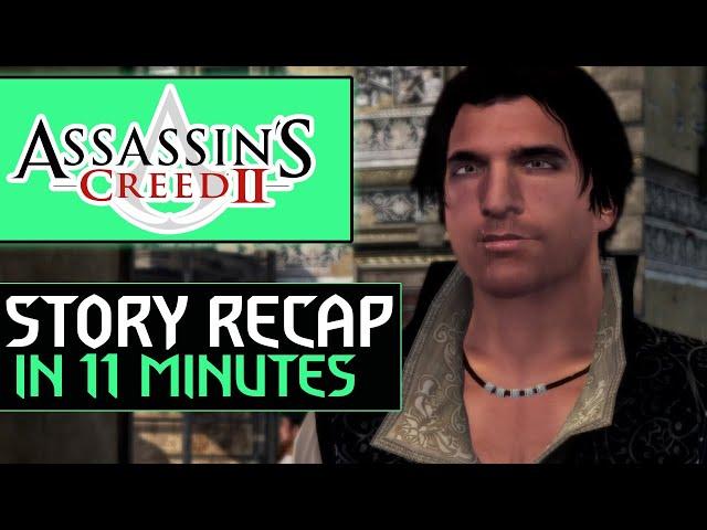 Assassin's Creed II Story Recap in 11 Minutes