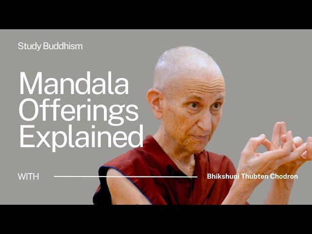 The Mandala Offering Explained | Bhikshuni Thubten Chodron