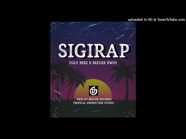 Sigirap-Ugly Beez x BeeGee Bwoy (2022 PNG MUSIC)