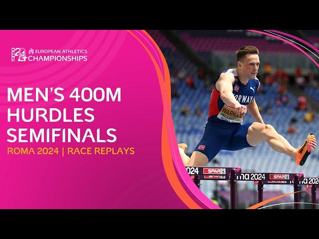 Men's 400m hurdles semifinals. FULL race replays | Roma 2024