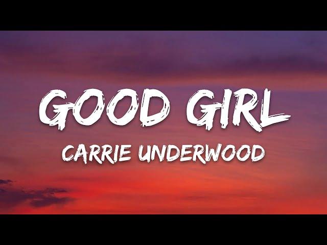 Good Girl - Carrie Underwood (Lyrics)