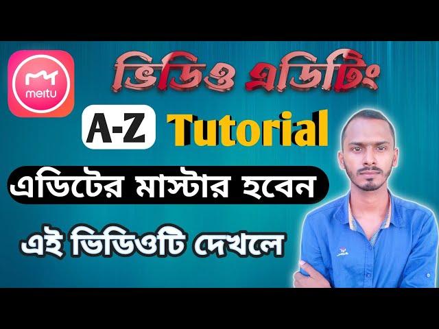 Meitu All Complete Tutorial with Bangla। meitu ভিডিও এডিটিং কোর্স সম্পূর্ণ ।