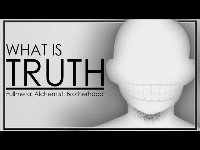 What is Truth? - Philosophy in Fullmetal Alchemist: Brotherhood