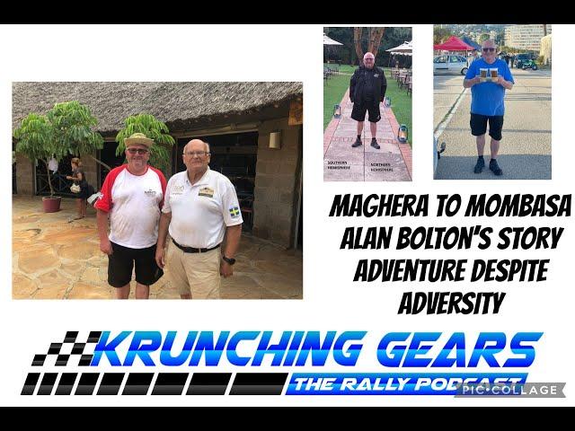 Maghera to Mombasa - Alan Bolton's - Adventure Despite Adversity Krunching Gears - The Rally Podcast