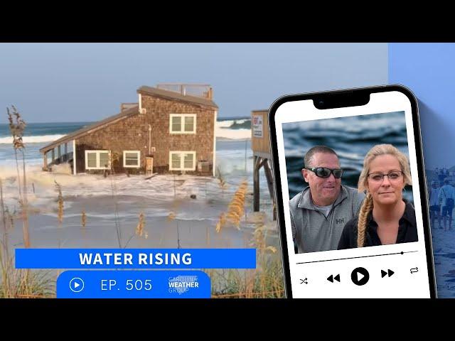 River and coastal flooding threats in the Carolinas [Ep. 505]