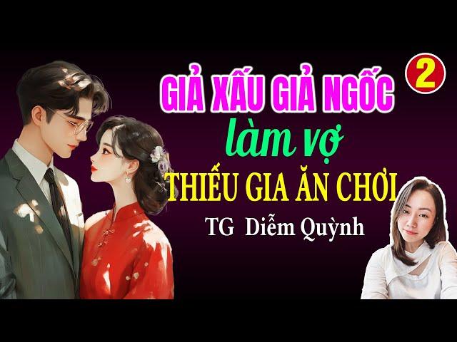 Đọc truyện đêm khuya: Giả xấu giả ngốc làm vợ thiếu gia ăn chơi Tập 2: Giọng đọc Hạ Vy