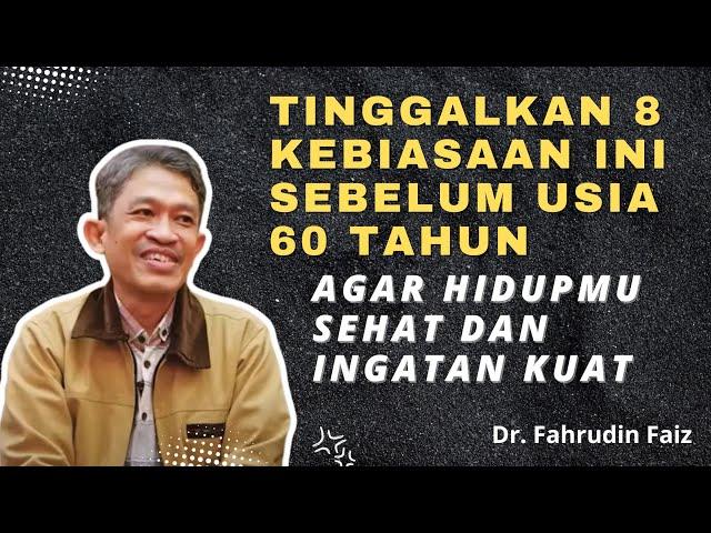 Cara Sehat Dan Ingatan Kuat Di Usia 60 Tahun | Filsafat Dr. Fahruddin Faiz