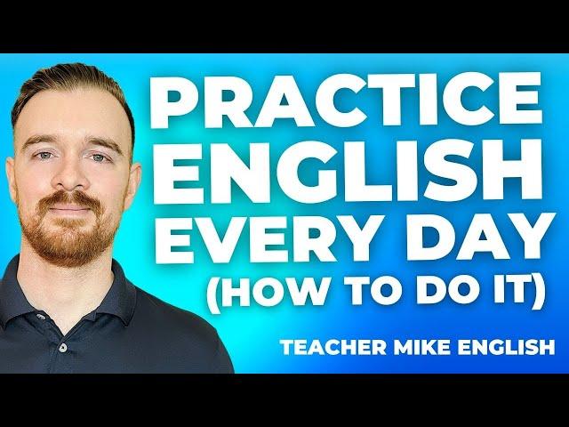 How to Practice English Every Day (No Partner Needed!)