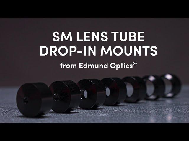 SM Lens Tube Drop-In Mounts from Edmund Optics