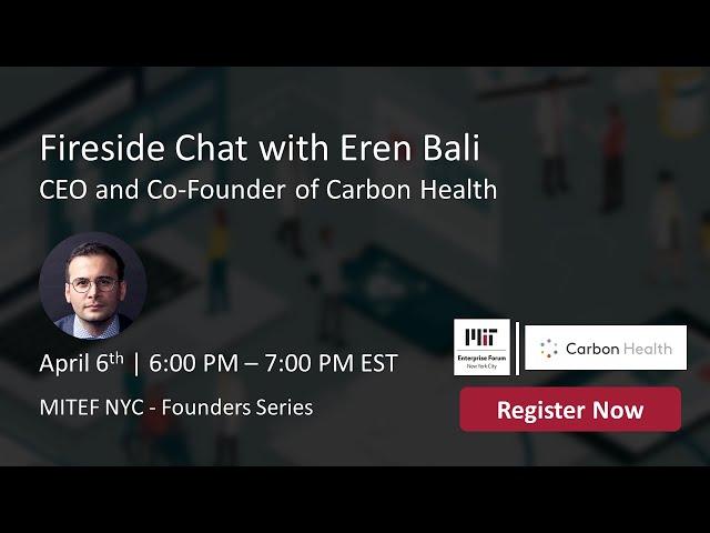 Fireside Chat with Eren Bali, CEO and Co-Founder of Carbon Health