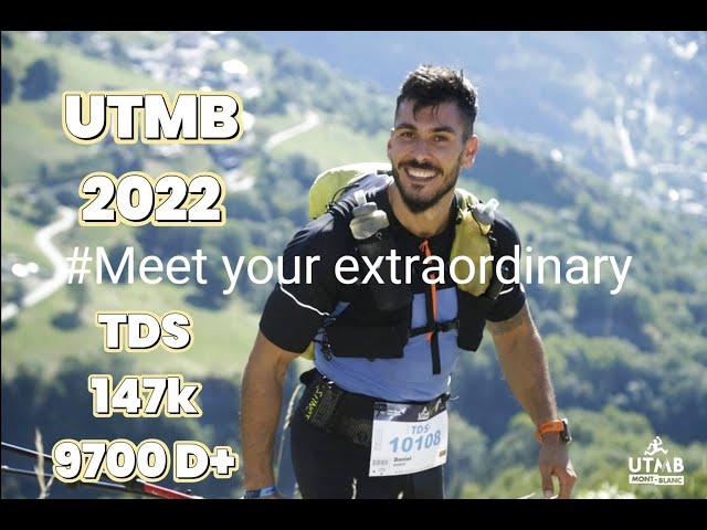 UTMB 2022 - TDS 147km 9700 D+ /// Meet your extraordinary