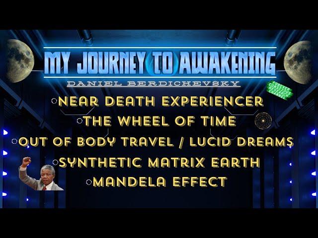 Daniel's Near Death Experience | Synthetic Earth, Mandela Effect, OBEs, Dreams P1 (Awakening Series)