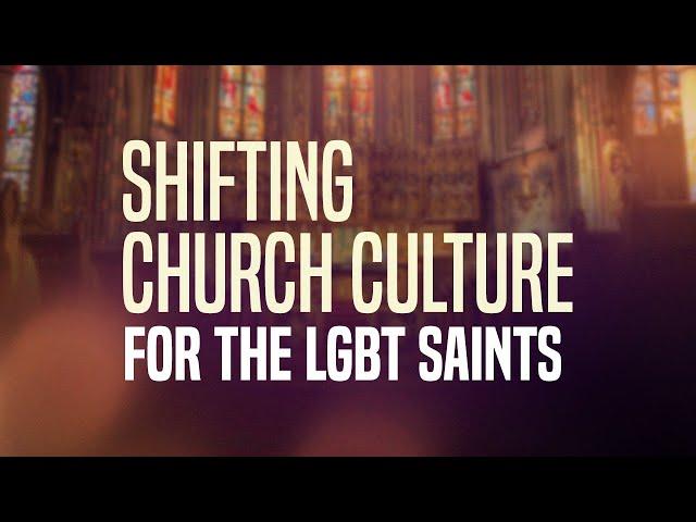 Shifting Church Culture for the LGBT Saints