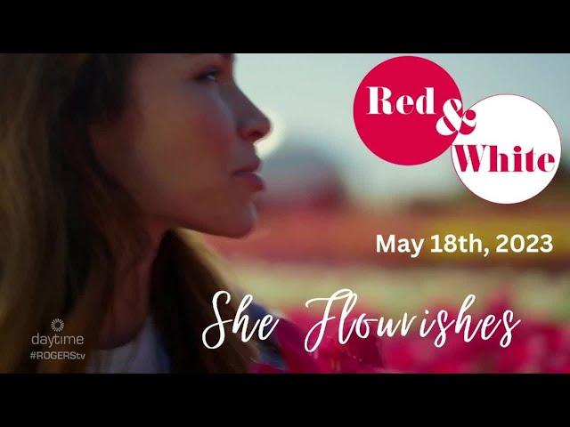 Red and White: She Flourishes | Rogers tv