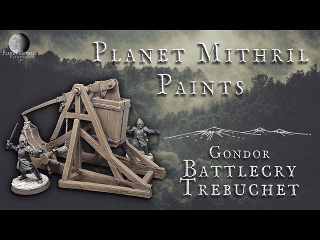 Gondor Battlecry Trebuchet, Painting Tutorial