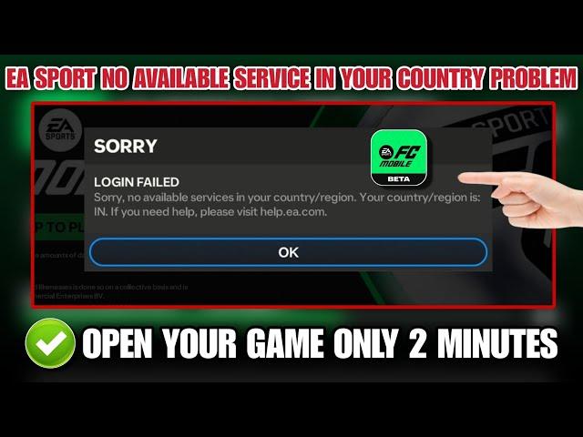 how to fix ea sports fc sorry no available services in your country/region problem|ea fc login error