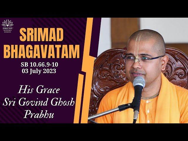 Srimad Bhagavatam Class by H.G Sri Govind Ghosh Prabhu - SB 10.66.9-10