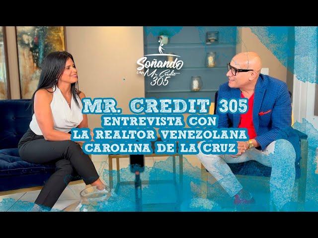 Mr Credit 305 Podcast con Carolina de la Cruz