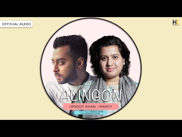 Hridoy Khan - Alingon - Nancy - (Official Audio)