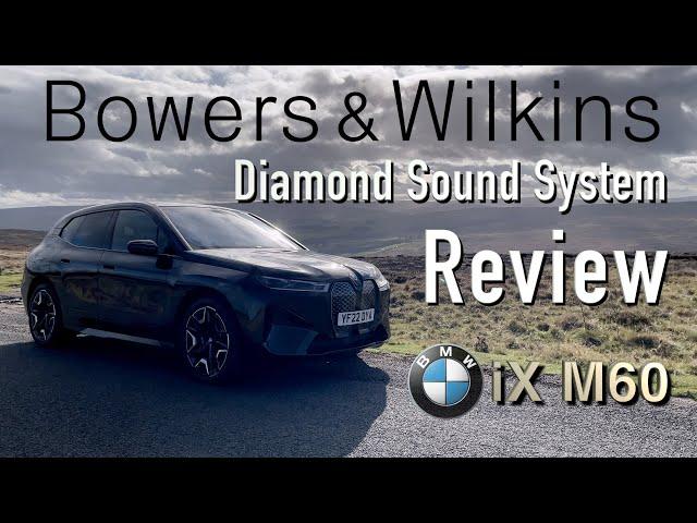 Bowers & Wilkins Diamond Surround System in the BMW iX M60: Is this the best car audio system ever?