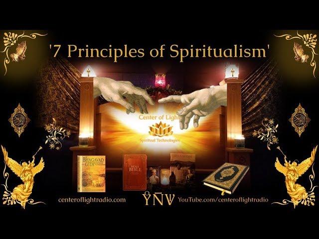 Center of Light Heaven • "7 Principles of Spiritualism"
