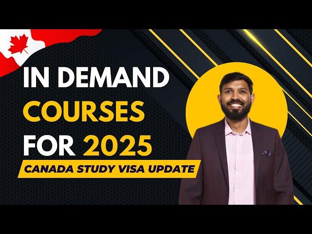 Canada in Demand Courses for 2025 | Canad Study Visa Update | Johny Hans Canada